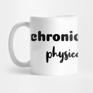 Chronically Sick, Physically Thick Mug